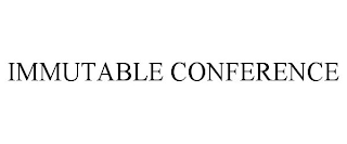 IMMUTABLE CONFERENCE