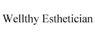 WELLTHY ESTHETICIAN