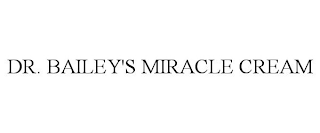 DR. BAILEY'S MIRACLE CREAM