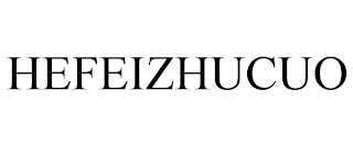 HEFEIZHUCUO