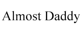 ALMOST DADDY