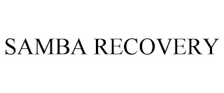 SAMBA RECOVERY