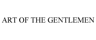 ART OF THE GENTLEMEN