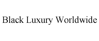 BLACK LUXURY WORLDWIDE