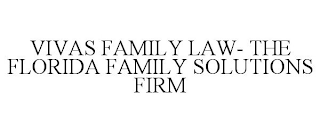 VIVAS FAMILY LAW- THE FLORIDA FAMILY SOLUTIONS FIRM