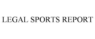 LEGAL SPORTS REPORT