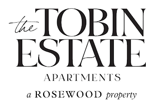 THE TOBIN ESTATE APARTMENTS A ROSEWOOD PROPERTY