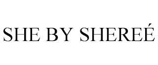 SHE BY SHEREÉ