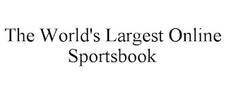 THE WORLD'S LARGEST ONLINE SPORTSBOOK