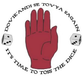 IT'S TIME TO TOSS THE DICE DOVIE'ANDI SE TOVYA SAGAIN