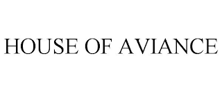 HOUSE OF AVIANCE