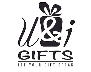 U & I GIFTS LET YOUR GIFT SPEAK