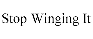 STOP WINGING IT