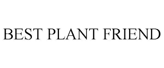BEST PLANT FRIEND