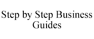 STEP BY STEP BUSINESS GUIDES