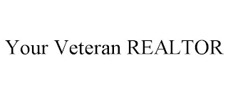 YOUR VETERAN REALTOR