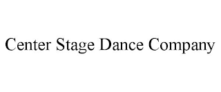 CENTER STAGE DANCE COMPANY