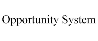 OPPORTUNITY SYSTEM