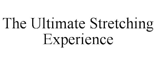 THE ULTIMATE STRETCHING EXPERIENCE