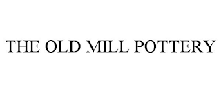 THE OLD MILL POTTERY