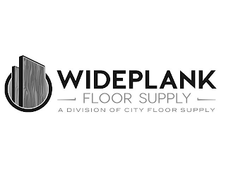 WIDEPLANK FLOOR SUPPLY A DIVISION OF CITY FLOOR SUPPLY