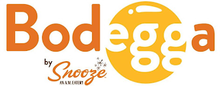 BODEGGA BY SNOOZE AN A.M. EATERY