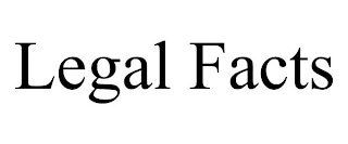 LEGAL FACTS