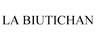 LA BIUTICHAN