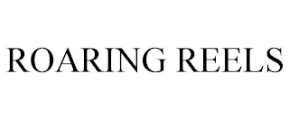 ROARING REELS