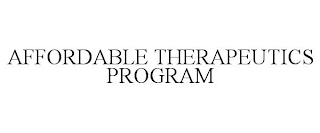 AFFORDABLE THERAPEUTICS PROGRAM