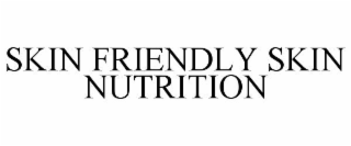 SKIN-FRIENDLY SKIN NUTRITION