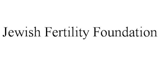 JEWISH FERTILITY FOUNDATION