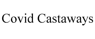 COVID CASTAWAYS