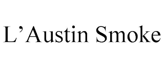 L'AUSTIN SMOKE