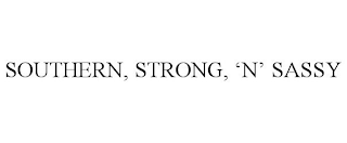 SOUTHERN, STRONG, 'N' SASSY