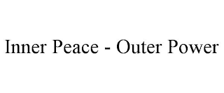 INNER PEACE - OUTER POWER