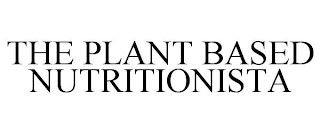 THE PLANT BASED NUTRITIONISTA