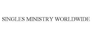 SINGLES MINISTRY WORLDWIDE