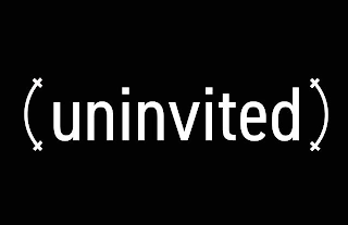 (UNINVITED)