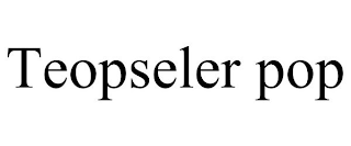 TEOPSELER POP