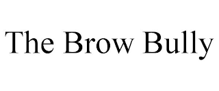 THE BROW BULLY