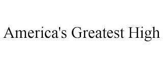 AMERICA'S GREATEST HIGH