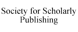 SOCIETY FOR SCHOLARLY PUBLISHING