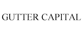 GUTTER CAPITAL