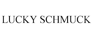 LUCKY SCHMUCK