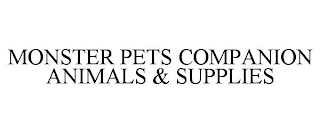 MONSTER PETS COMPANION ANIMALS & SUPPLIES