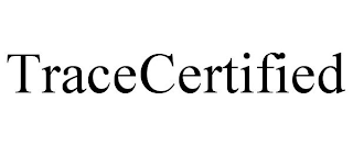 TRACECERTIFIED