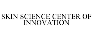 SKIN SCIENCE CENTER OF INNOVATION