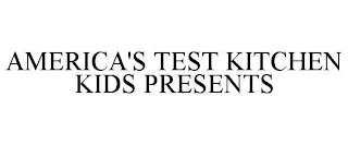 AMERICA'S TEST KITCHEN KIDS PRESENTS