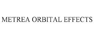 METREA ORBITAL EFFECTS